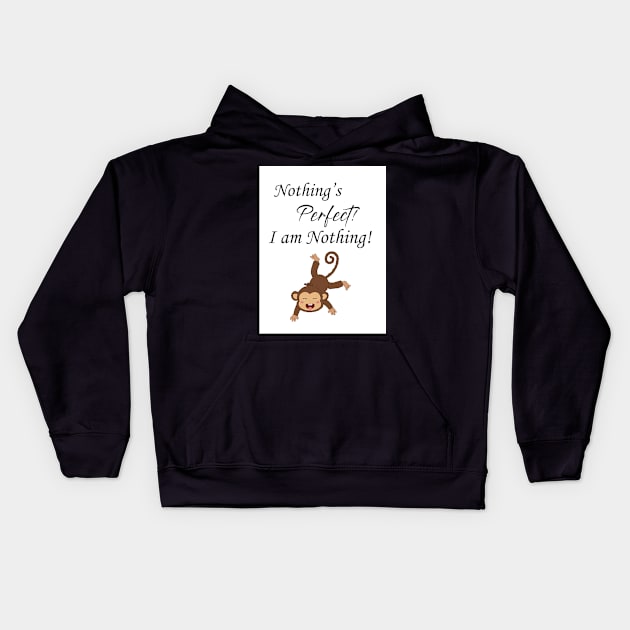 Nothing's Perfect. I am Perfect. Kids Hoodie by Yuhi